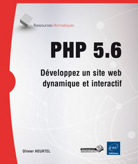 PHP 5.6 - Développez un site web dynamique et interactif