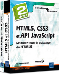 HTML5, CSS3 et API JavaScript - Coffret de 2 livres : maîtrisez toute la puissance du HTML5