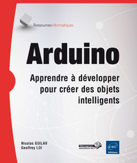 Arduino - Apprendre à développer pour créer des objets intelligents