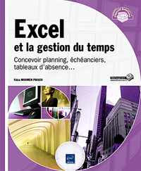 OS Excel et la gestion du temps - concevoir planning, échéanciers, tableaux d'absence...