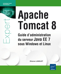 Apache Tomcat 8 - Guide d'administration du serveur Java EE 7 sous Windows et Linux