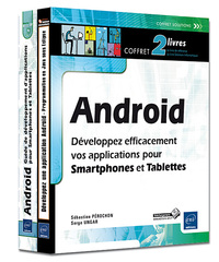 Android - Coffret de 2 livres : Développez efficacement votre application pour Smartphones et Tablet