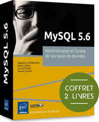 MySQL 5.6 - Coffret de 2 livres : Administration et Tuning de vos bases de données