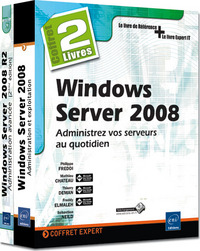 Windows Server 2008 - Coffret de 2 livres : Administrez vos serveurs au quotidien