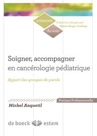 Soigner, accompagner en cancérologie pédiatrique