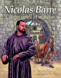 LE VENT DE L'HISTOIRE - NICOLAS BARRE, CONTRE VENTS ET MAREES