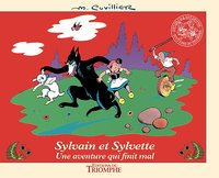 SYLVAIN ET SYLVETTE - T17 - UNE AVENTURE QUI FINIT MAL