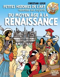 Petites histoires de l'Art racontées aux enfants Du Moyen Âge à la Renaissance