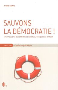 SAUVONS LA DEMOCRATIE ! - LETTRE OUVERTE AUX HOMMES ET FEMMES...