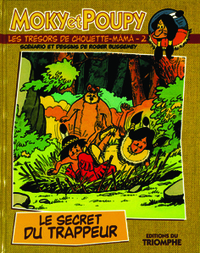 MOKY & POUPY - LES TRESORS DE - T02 - LE SECRET DU TRAPPEUR