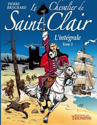 Le Chevalier de Saint-Clair L'intégrale tome 1