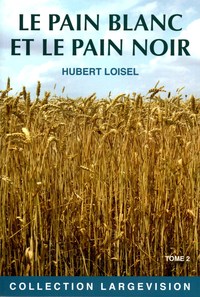 LE PAIN BLANC LE PAIN NOIR TOME 2