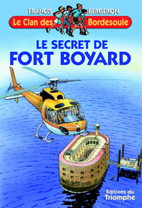 LE CLAN DES BORDESOULE - T15 - LE SECRET DE FORT BOYARD