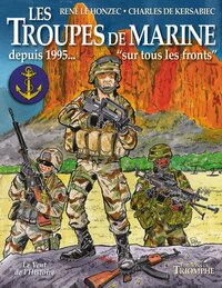 Les troupes de marine tome 4 - Depuis 1995... «Sur tous les fronts»