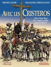 LE VENT DE L'HISTOIRE - AVEC LES CRISTEROS