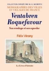 Roquefavour - son ermitage et son aqueduc
