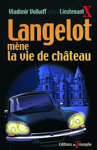 LANGELOT - T15 - LANGELOT MENE LA VIE DE CHATEAU