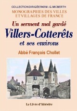Villers-Cotterêts et ses environs - un serment mal gardé
