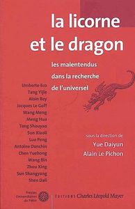 LA LICORNE ET LE DRAGON - LES MALENTENDUS DANS LA RECHERCHE DE L'UNIVERSEL