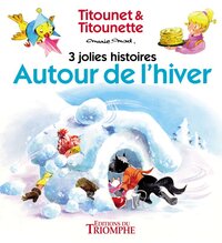 TITOUNET ET TITOUNETTE - 3 JOL - T02 - AUTOUR DE L'HIVER