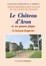 Le château d'Aron et ses grosses forges