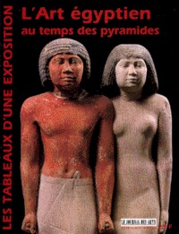L'Art égyptien au temps des pyramides