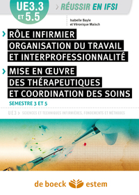 UE 3.3 et 5.5 - Rôle infirmier, organisation du travail et interprofessionnalité ; Mise en oeuvre des thérapeutiques et coordination des soins