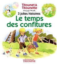 TITOUNET ET TITOUNETTE - 3 JOL - T07 - LE TEMPS DES CONFITURES