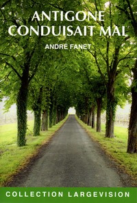 ANTIGONE CONDUISAIT MAL