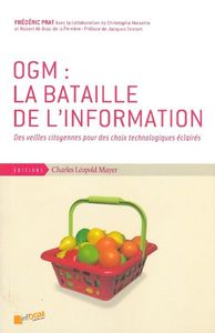 OGM:LA BATAILLE DE L'INFORMATION - DES VEILLES CITOYENNES POUR DES CHOIX...