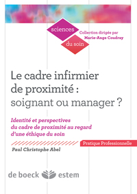 Le cadre infirmier de proximité : soignant ou manager ?