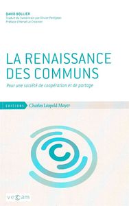 L' RENAISSANCE DES COMMUNS - POUR UNE SOCIETE DE COOPERATION ET...