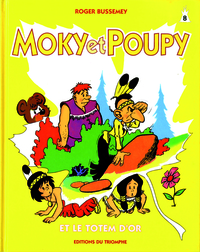 MOKY & POUPY - T08 - MOKY ET POUPY ET LE TOTEM D'OR
