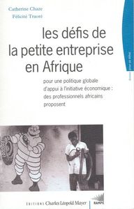 LES DEFIS DE LA PETITE ENTREPRISE EN AFRIQUE - POUR UNE POLITIQUE GLOBALE D'APPUI A L'I