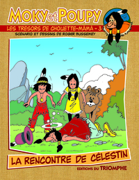 MOKY & POUPY - LES TRESORS DE - T03 - LA RENCONTRE DE CELESTIN