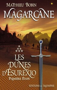 MAGARCANE TOME 6 - LES DUNES D'ESUREXIO, PREMIERE ETAPE