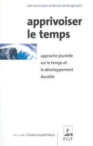 APPRIVOISER LE TEMPS - APPROCHE PLURIELLE SUR LE TEMPS ET LE DE