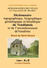 Dictionnaire topographique, historique, biographique, généalogique et héraldique du Vendômois et de l'arrondissement de Vendô