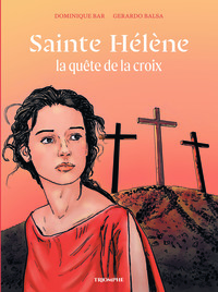 SAINTS ET SAINTES DE DIEU - SAINTE HELENE, LA QUETE DE LA CROIX