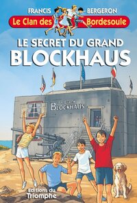 Le secret du Grand Blockhaus