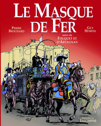 Le Masque de Fer suivi de Fouquet et d'Artagnan