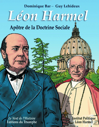 SAINTS ET SAINTES DE DIEU - LEON HARMEL, APOTRE DE LA DOCTRINE SOCIALE