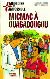 MEDECINS DE L'IMPOSSIBLE - T02 - MICMAC A OUAGADOUGOU