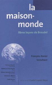 LA MAISON-MONDE - LIBRES LECONS DE BRAUDEL
