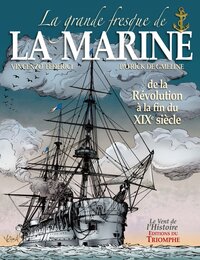 La grande fresque de la Marine, de la Révolution à la fin du XIXe siècle