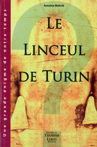 Le Linceul de Turin, une grande énigme de notre temps