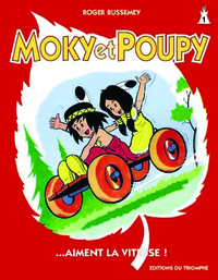MOKY & POUPY - T01 - MOKY ET POUPY AIMENT LA VITESSE