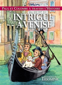 PAUL ET COLOMBE A TRAVERS L'HI - T09 - INTRIGUE A VENISE