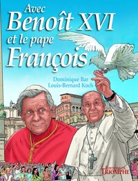 Avec Benoît XVI et le pape François