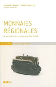 MONNAIES REGIONALES - NOUVELLES VOIES VERS UNE PROSPERITE DURA